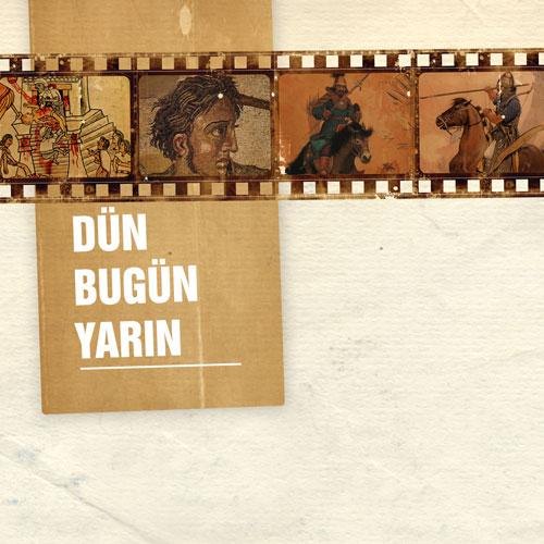 Dün Bugün Yarın