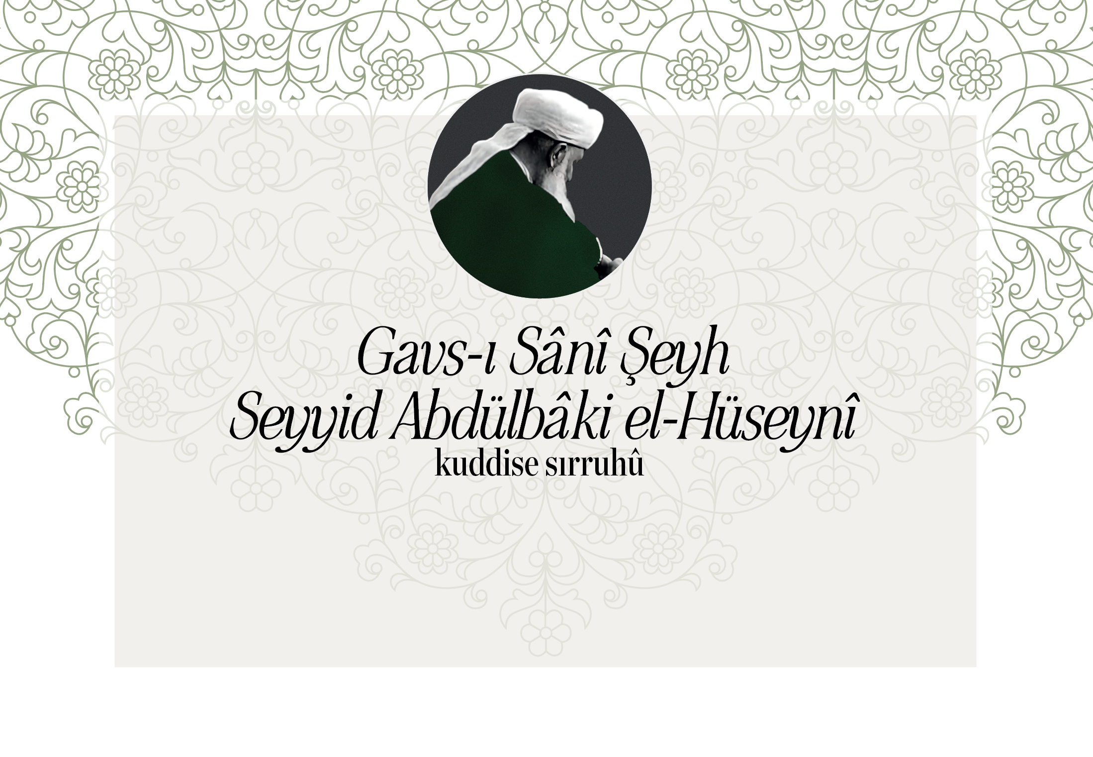 Gavs-ı Sânî Şeyh Seyyid Abdülbâki el-Hüseynî kuddise sırruhû