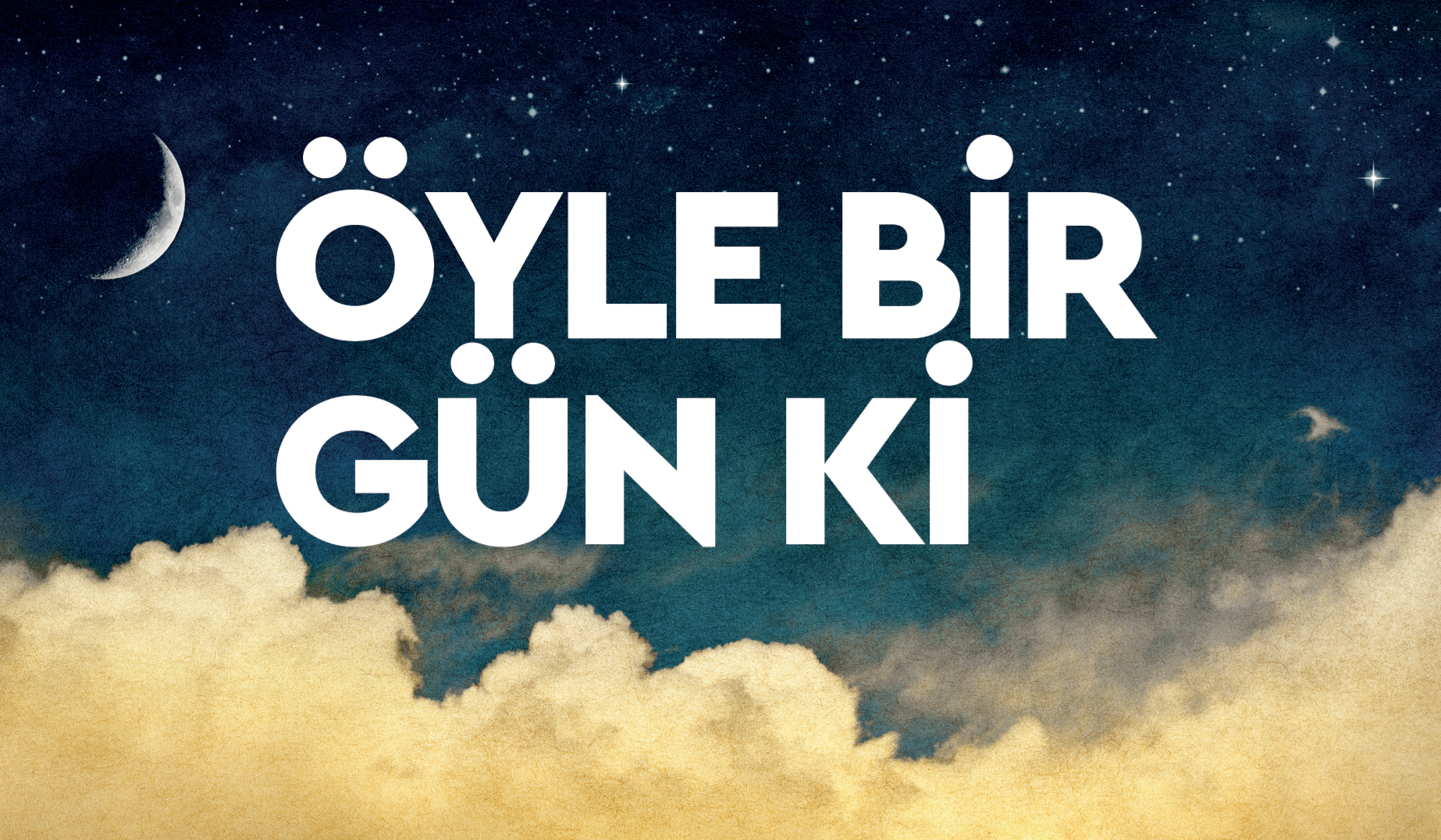 Öyle Bir Gün Ki