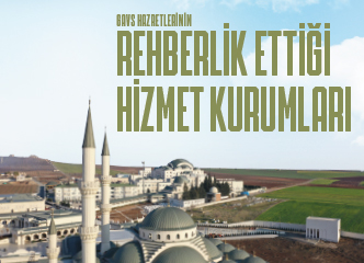 Gavs Hazretlerinin Rehberlik Ettiği Hizmet Kurumları